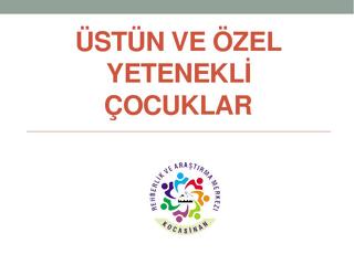 Üstün ve Özel Yetenekli Çocuklar